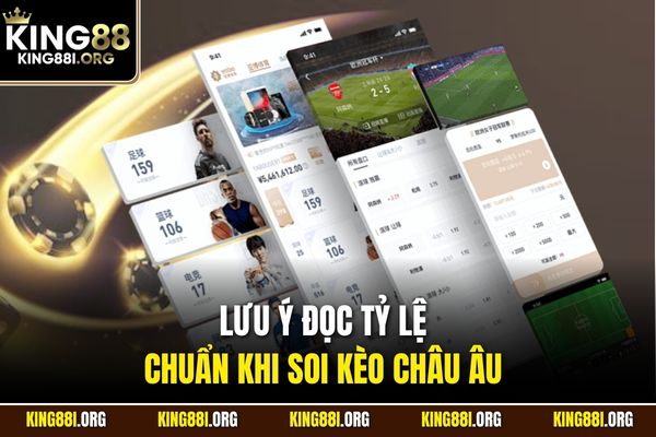 Lưu ý đọc tỷ lệ chuẩn khi soi kèo châu Âu 