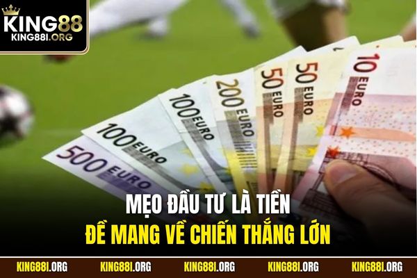 Mẹo đầu tư là tiền đề mang về chiến thắng lớn 